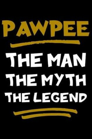 Cover of PawPee The Man The Myth The Legend