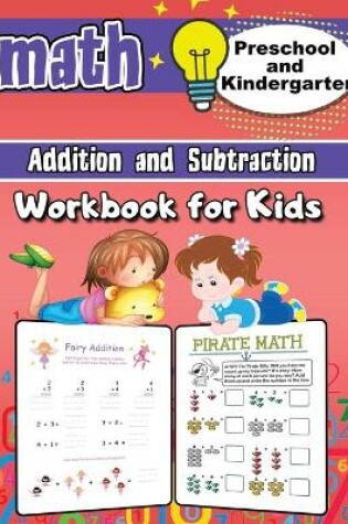Cover of Addition and Subtraction Math Workbook for Kids - Kindergarten and Preschool