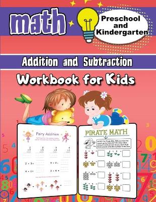 Book cover for Addition and Subtraction Math Workbook for Kids - Kindergarten and Preschool