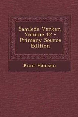 Cover of Samlede Verker, Volume 12 - Primary Source Edition