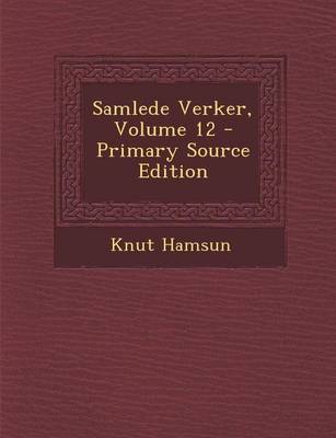 Book cover for Samlede Verker, Volume 12 - Primary Source Edition