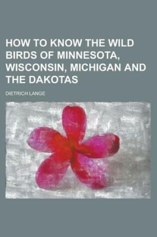 Cover of How to Know the Wild Birds of Minnesota, Wisconsin, Michigan and the Dakotas