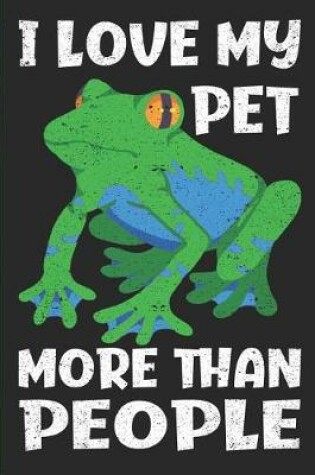 Cover of I Love My Pet Frog More Than People
