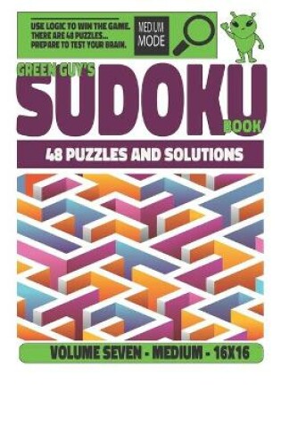 Cover of Green Guy's Sudoku Puzzles 16 x 16 Medium