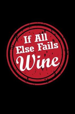 Book cover for If All Else Fails Wine