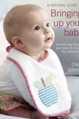 Cover of A Natural Guide to Bringing Up Your Baby