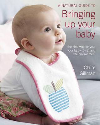 Book cover for A Natural Guide to Bringing Up Your Baby