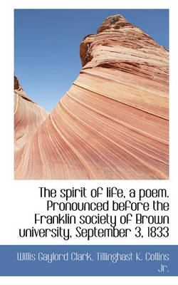 Book cover for The Spirit of Life, a Poem. Pronounced Before the Franklin Society of Brown University, September 3,