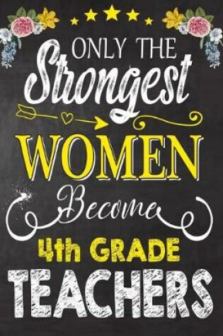 Cover of Only the strongest women become 4th Grade Teachers