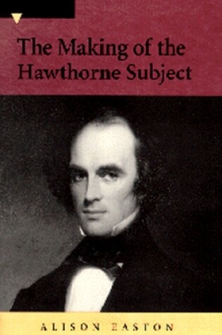 Cover of The Making of the Hawthorne Subject