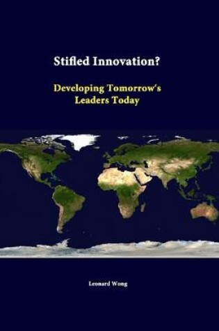 Cover of Stifled Innovation? Developing Tomorrow's Leaders Today