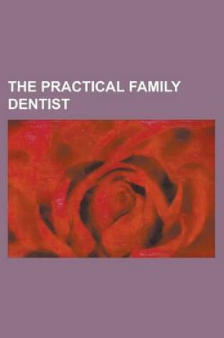 Cover of The Practical Family Dentist