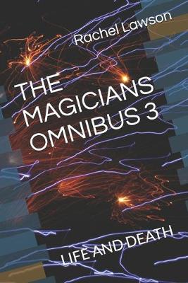 Book cover for The Magicians Omnibus 3