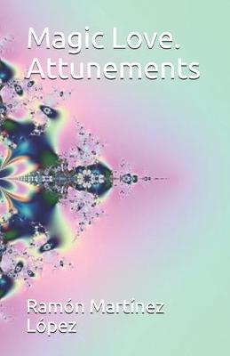 Book cover for Magic Love. Attunements