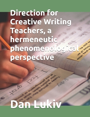 Book cover for Direction for Creative Writing Teachers, a hermeneutic phenomenological perspective