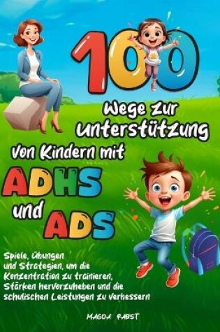 Cover of 100 Wege zur Unterstützung von Kindern mit ADHS und ADS