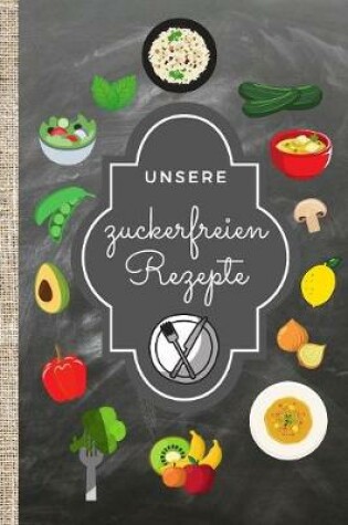 Cover of Unsere zuckerfreien Rezepte