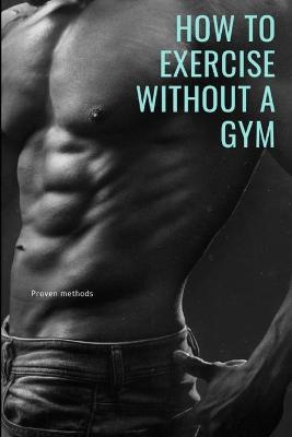 Book cover for How to Exercise Without a Gym