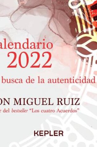 Cover of Calendario Miguel Ruiz 2022. En Busca de la Autenticidad