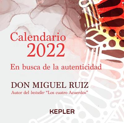 Book cover for Calendario Miguel Ruiz 2022. En Busca de la Autenticidad