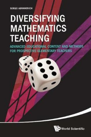 Cover of Diversifying Mathematics Teaching: Advanced Educational Content And Methods For Prospective Elementary Teachers