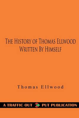 Book cover for The History of Thomas Ellwood Written by Himself