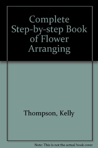 Book cover for Complete Step-by-step Book of Flower Arranging