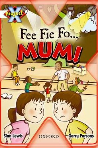 Cover of Project X: Working as a Team: Fee Fie Fo...Mum!