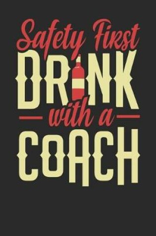 Cover of Safety First Drink With A Coach