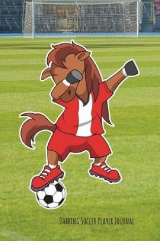 Cover of Dabbing Horse Soccer Player Journal