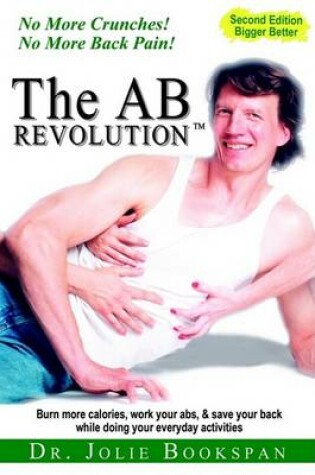 Cover of The AB Revolution: No More Crunches! No More Back Pain!