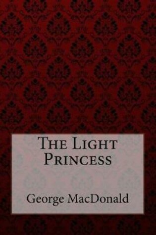Cover of The Light Princess George MacDonald