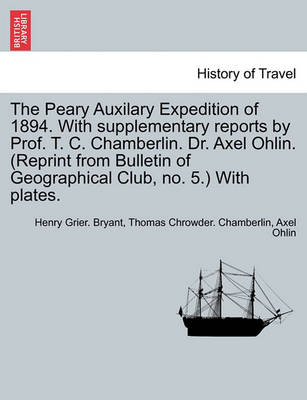 Book cover for The Peary Auxilary Expedition of 1894. with Supplementary Reports by Prof. T. C. Chamberlin. Dr. Axel Ohlin. (Reprint from Bulletin of Geographical Club, No. 5.) with Plates.