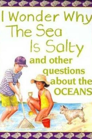 Cover of I Wonder Why the Sea Is Salty