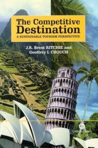 Cover of Competitive Destination, The: A Sustainable Tourism Perspective