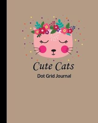 Book cover for Cute Cats Dot Grid Journal