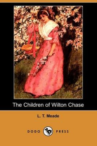 Cover of The Children of Wilton Chase (Dodo Press)