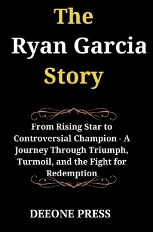 Cover of The Ryan Garcia Story