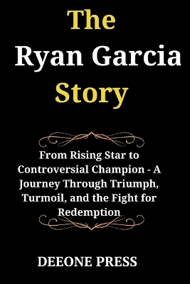 Book cover for The Ryan Garcia Story