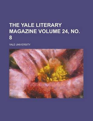 Book cover for The Yale Literary Magazine Volume 24, No. 8