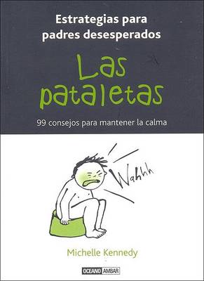 Book cover for Pataletas, Las - 99 Consejos Para Mantener La Calma