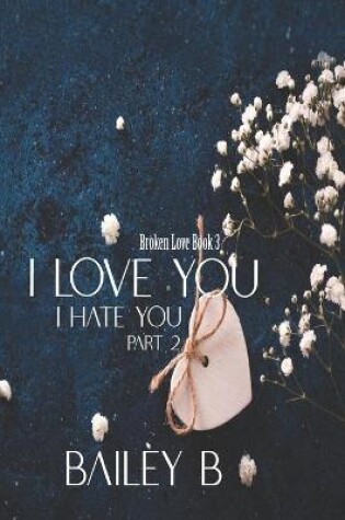 Cover of I Love You, I Hate You Part 2