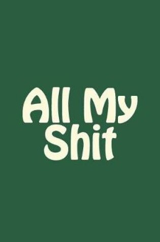 Cover of All My Shit