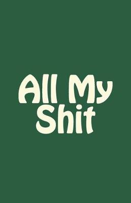 Cover of All My Shit