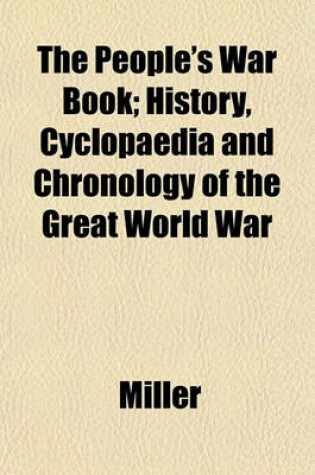 Cover of The People's War Book; History, Cyclopaedia and Chronology of the Great World War