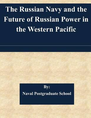 Book cover for The Russian Navy and the Future of Russian Power in the Western Pacific