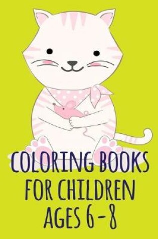 Cover of coloring books for children ages 6-8