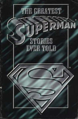 Book cover for The Greatest Superman Stories Ever Told