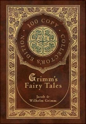 Book cover for Grimm's Fairy Tales (100 Copy Collector's Edition)