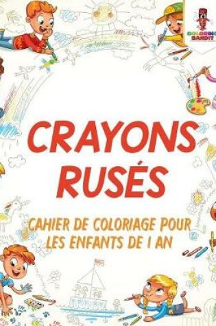 Cover of Crayons Rusés